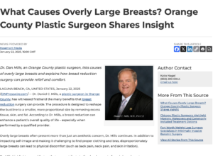 Orange County plastic surgeon on causes of overly large breasts